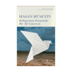 Kelepçemin Karasında Bir Ak Güvercin - Modern Türk Edebiyatı Klasikleri 45