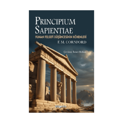 Principium Sapientiae - Yunan Felsefi Düşüncesinin Kökenleri