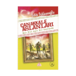 Çanakkale Aslanları Her Biri Ayrı Bir Destandır - Vehbi Vakkasoğlu - Nesil Yayınları