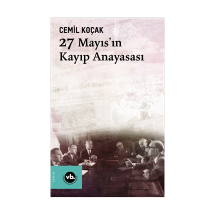 27 Mayıs'ın Kayıp Anayasası