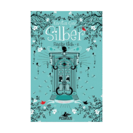 Silber: Rüyalar Kitabı 2 - Rüya Kapısı - Kerstin Gier - Pegasus Yayınları