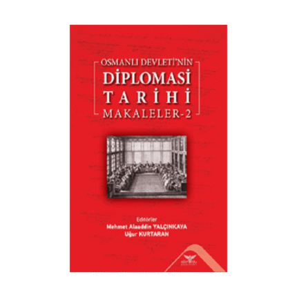 Osmanlı Devleti'nin Diplomasi Tarihi - Makaleler 2