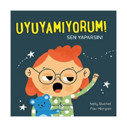 Uyuyamıyorum! Sen Yaparsın!