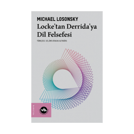 Locke’tan Derrida’ya Dil Felsefesi