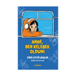 Anne, Ben Kelebek Oldum!
