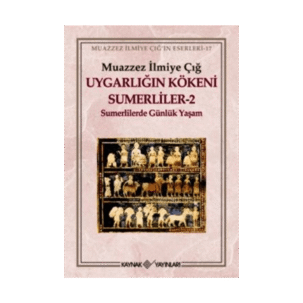 Uygarlığın Kökeni Sumerliler - 2