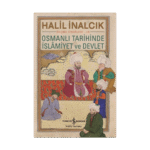 Osmanlı Tarihinde İslamiyet Ve Devlet