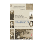Subaşızadeler - Osmanlı'dan Cumhuriyet'e Devlet Ve Toplum Hizmetinde Bir Aile - Ciltli