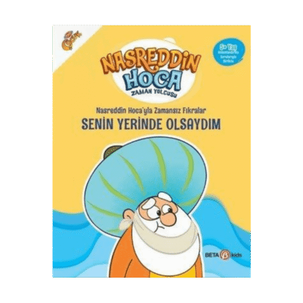Nasreddin Hoca'yla Zamansız Fıkralar Senin Yerinde Olsaydım - Nasreddin Hoca Zaman Yolcusu