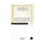 Tarihin Yaşam İçin Yararı Ve Sakıncası Zamana Aykırı Bakışlar - 2 - Hasan Ali Yücel Klasikleri 262