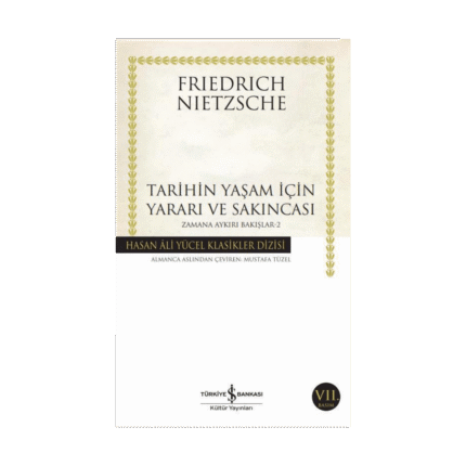 Tarihin Yaşam İçin Yararı Ve Sakıncası Zamana Aykırı Bakışlar - 2 - Hasan Ali Yücel Klasikleri 262