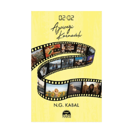 Ayçiçeği Karnavalı 02:02 (Karton Kapak) - N.g.kabal - Martı Yayınları
