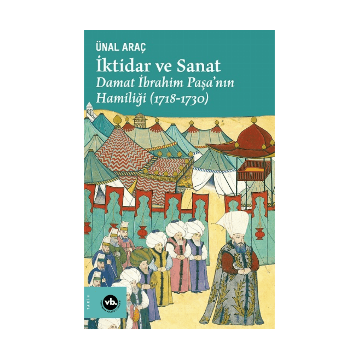 412c3-iktidar-ve-sanat-damat-ibrahim-pasa-nin-hamiligi-1718-1730-1-1.png İktidar Ve Sanat - Damat İbrahim Paşa'nın Hamiliği (1718-1730) - Görsel 1