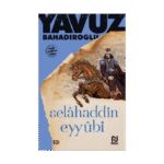 Selahaddin Eyyubi - Yavuz Bahadıroğlu - Nesil Yayınları