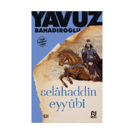 Selahaddin Eyyubi - Yavuz Bahadıroğlu - Nesil Yayınları