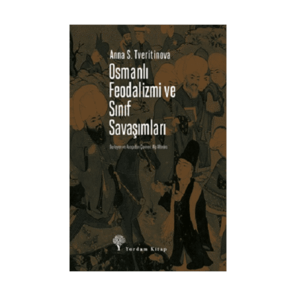 Osmanlı Feodalizmi Ve Sınıf Savaşımları