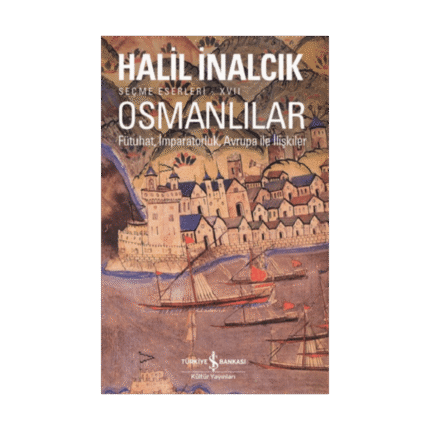 Osmanlılar: Fütuhat, İmparatorluk, Avrupa İle İlişkiler