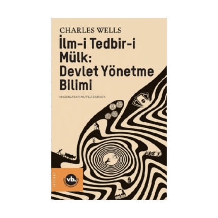 İlm-İ Tedbir-İ Mülk: Devlet Yönetme Bilimi