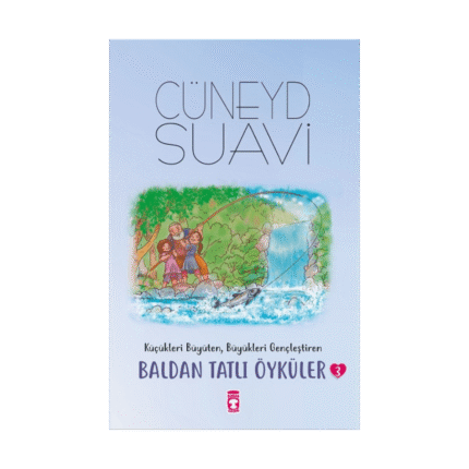 Baldan Tatlı Öyküler 3 - Cüneyt Suavi - Timaş Çocuk Yayınları
