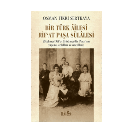 Bir Türk Ailesi Rif’at Paşa Sülalesi