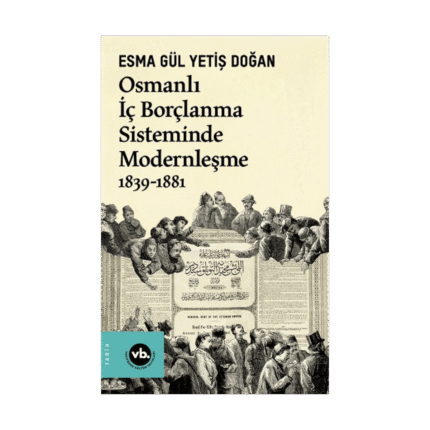 Osmanlı İç Borçlanma Sisteminde Modernleşme 1839-1881