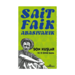 Son Kuşlar - S. F. Abasıyanık - Yediveren Yayınları