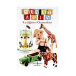 Kırdığımız Oyuncaklar-Sunay Akın-İş Bankası Kültür Yayınları