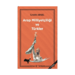 Arap Milliyetçiliği Ve Türkler