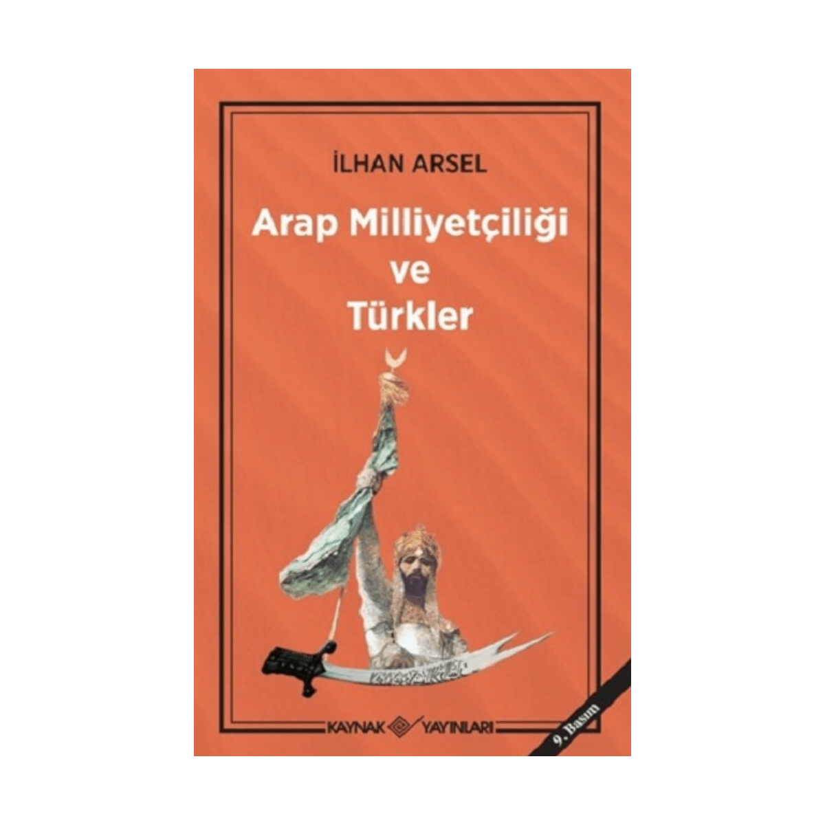 4fbab-arap-milliyetciligi-ve-turkler-1-1.png Arap Milliyetçiliği Ve Türkler - Görsel 1
