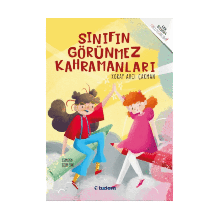 Sınıfın Görünmez Kahramanları-Koray Avcı Çakman-Tudem Yayınları