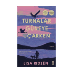 Turnalar Güneye Uçarken-Lisa Ridzen-Timaş Yayınları