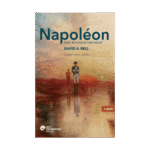 Napoleon - Kısa, Büyüleyici Bir Hayat