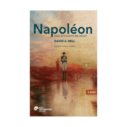 Napoleon - Kısa, Büyüleyici Bir Hayat