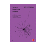 İnsan Bir Eksik Sözdür