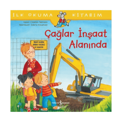 Çağlar İnşaat Alanında - İlk Okuma Kitabım