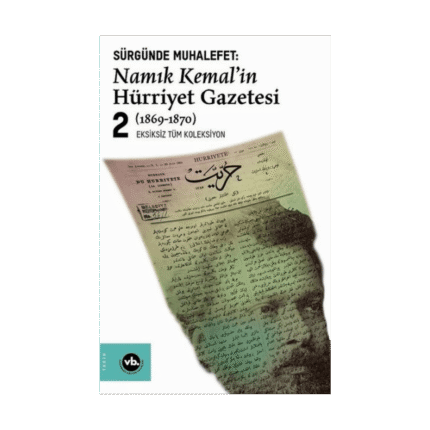 Sürgünde Muhalefet: Namık Kemal'in Hürriyet Gazetesi 2 (1869-1870)