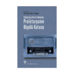 Türkiye İşçi Partisi Radyoda Proletaryanın Büyülü Kutusu Ciltli