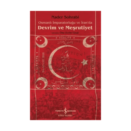Osmanlı İmparatorluğu Ve İran'da Devrim Ve Meşrutiyet