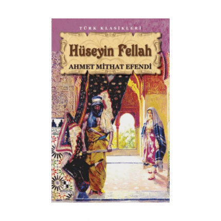 Hüseyin Fellah - Ahmet Mithat Efendi - Anonim Yayınları