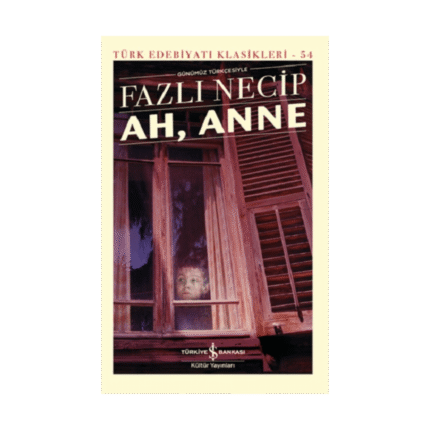 Ah, Anne - Günümüz Türkçesiyle (Ciltli)
