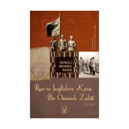 Rus Ve İngilizlere Karşı Bir Osmanlı Zabiti