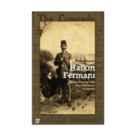 Halkın Fermanı : Balkan Savaşlarında Hint Müslüman Tıp Heyeti