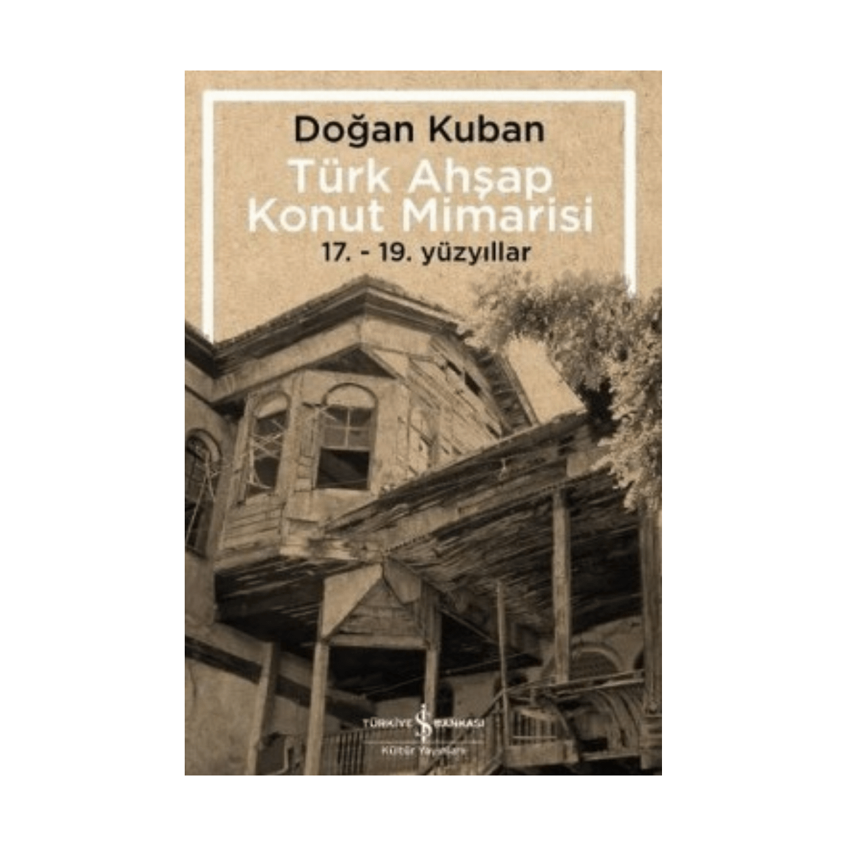 5ecc2-turk-ahsap-konut-mimarisi-1-1.png Türk Ahşap Konut Mimarisi - Görsel 1