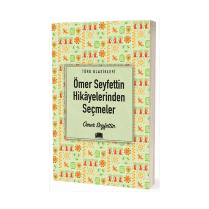 Ömer Seyfettin Hikâyelerinden Seçmeler - Ema Yayınları
