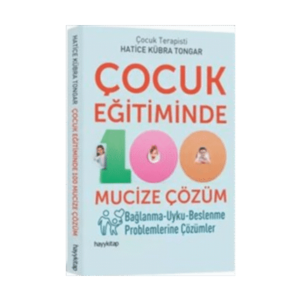 Çocuk Eğitiminde 100 Mucize Çözüm