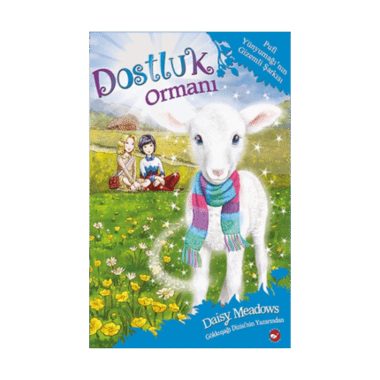 Dostluk Ormanı 12-Pufi Yünyumağın Gizemli Şarkısı - Daisy Meadows - Beyaz Balina Yayınları