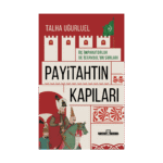 Payitahtın Kapıları-Üç İmparatorluk Ve İstanbul-Talha Uğurluel-Timaş Tarih
