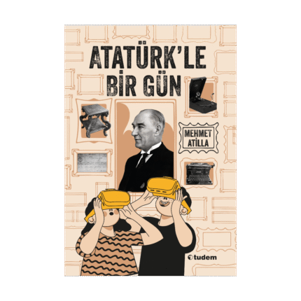 Atatürkle Bir Gün - Tudem Yayınları