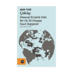 Çöküş: Finansal Krizlerle Dolu Bir On Yıl Dünyayı Nasıl Değiştirdi?