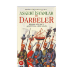 Osmanlı İmparatorluğu’nda Askeri İsyanlar Ve Darbeler